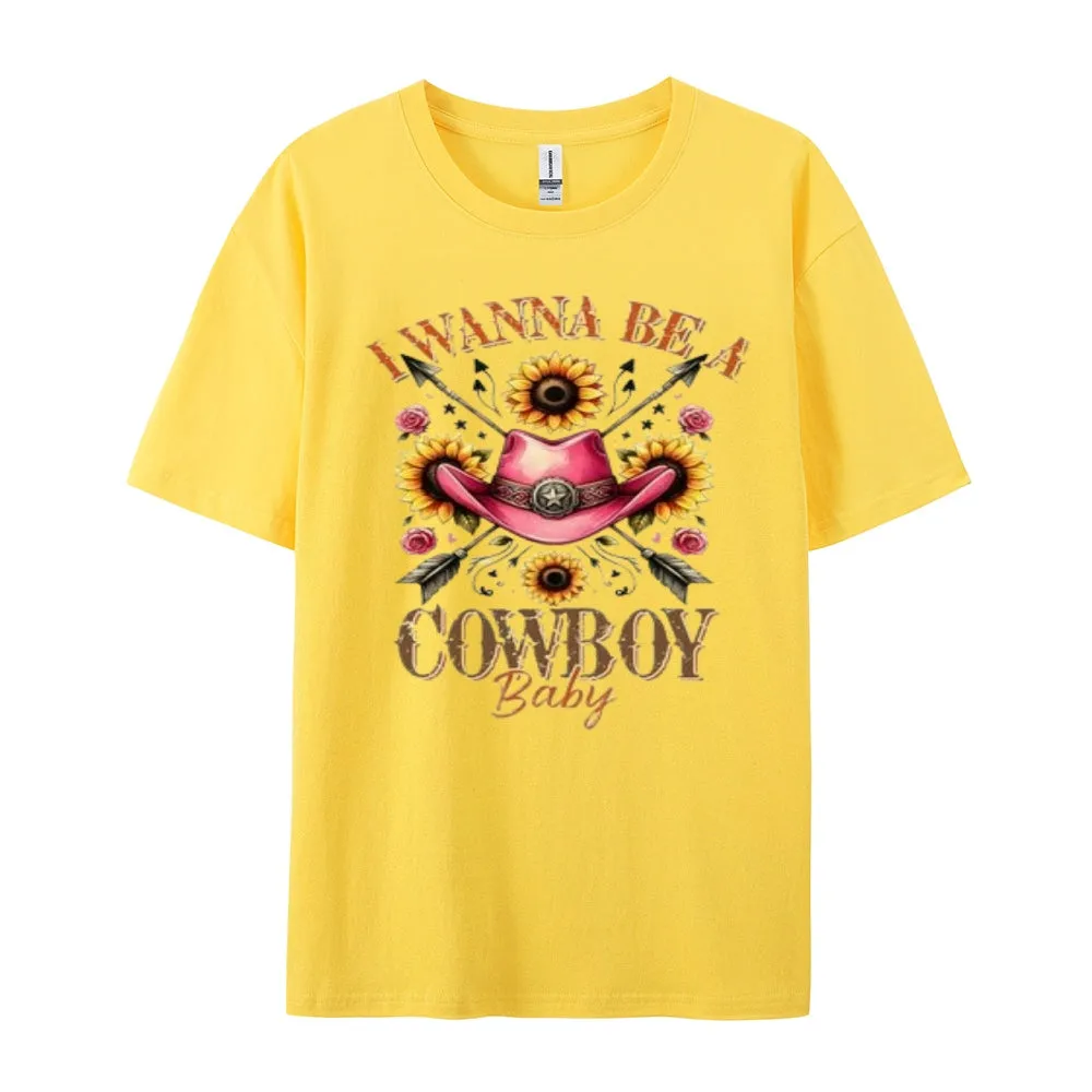 Women I Wanna Be A Cowboy Baby Print Graphic T-shirt