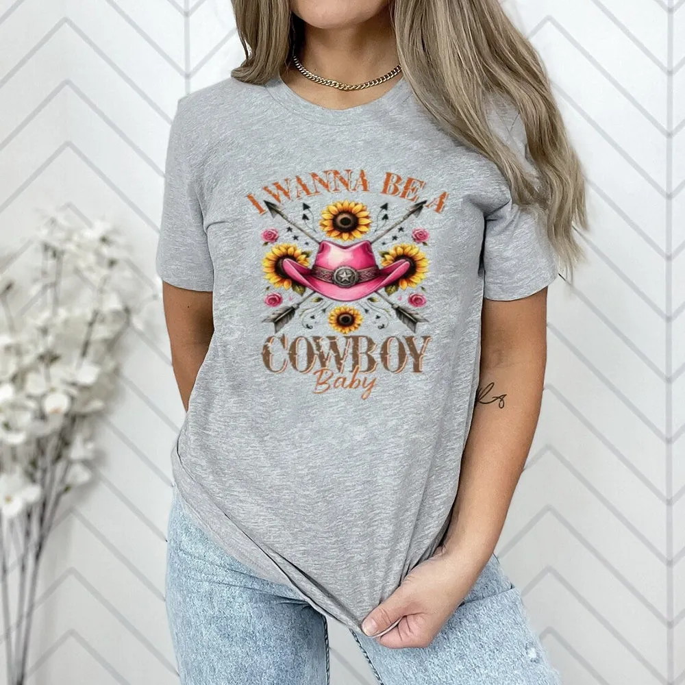 Women I Wanna Be A Cowboy Baby Print Graphic T-shirt