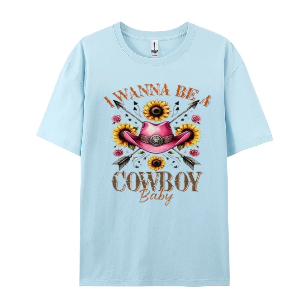 Women I Wanna Be A Cowboy Baby Print Graphic T-shirt