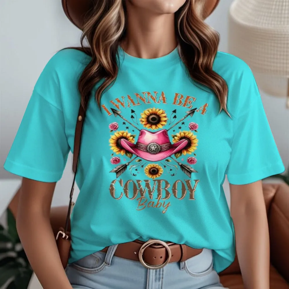 Women I Wanna Be A Cowboy Baby Print Graphic T-shirt